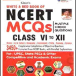 NCERT MCQ (Multiple Choice Questions)  Class VI to XII  White & Red Book Kiran Institute of Career Excellence English Medium 