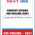 Next Ias Monthly Current Affair For Prelims (CAP) Geography & Places in News 2021 Printed Notes English Medium
