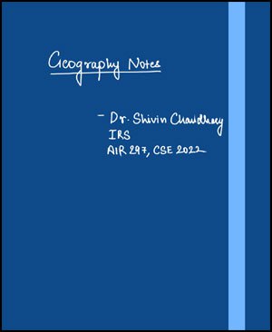 Geography Handwritten Class Notes By Dr. Shivin Chaudhary IRS, Air-297, CSE-2022
