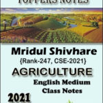 Toppers Notes Agriculture By Mridul Shivhare Rank-247, CSE-2021 English Medium 2021 Class Notes