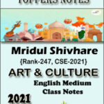 Toppers Notes Art & Culture By Mridul Shivhare Rank-247, CSE-2021 English Medium 2021 Class Notes
