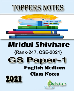 Toppers Notes GS Paper-1 By Mridul Shivhare Rank-247, CSE-2021 English Medium 2021 Class Notes