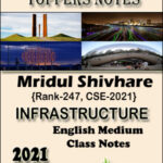 Toppers Notes Infrastructure By Mridul Shivhare Rank-247, CSE-2021 English Medium 2021 Class Notes