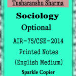 Tusharanshu Sharma Sociology Optional (AIR-75/CSE 2014) Printed Notes