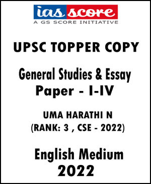 UPSC Topper Copy General Studies & Essay Paper - I To IV Uma Harathi N (Rank 3, CSE - 2022) English Medium 2022 By GS Score