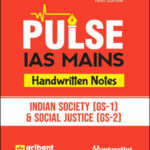 Arihant - Pulse Ias Mains Handwritten Notes Indian Society (GS-1) & Social Justice (GS-2) 1st Edition English Medium