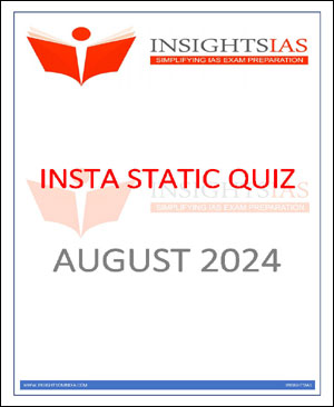 Insights IAS Insta Static Quiz August 2024 Printed Notes English Medium