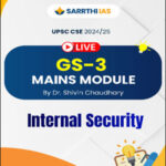 Sarrthi Ias UPSC Mains 2024-25 GS-3 Mains Module Internal Security By Dr.Shivin Chaudhary