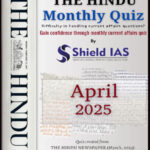 Hindu Monthly Quiz April Shield IAS 2025 English Medium