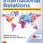 MC Graw Hill International Relations For UPSC GS Preliminary And Main Examination By Ashok Kumar, IPS, Rajesh Kumar Mohan, IPS English Medium