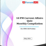 Forum IAS 10pm Current Affairs Quiz Compilation May 2024 English Medium