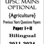 UPSC Mains Optional Agriculture Previous Years Questions Papers I+II Bilingual 2011-24