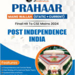 Only Ias Physics Wallah Prahaar (Static + Current) Post-independece India CSE Mains 2024 English Medium