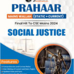 Only Ias Physics Wallah Prahaar (Static + Current) Social Justice CSE Mains 2024 English Medium