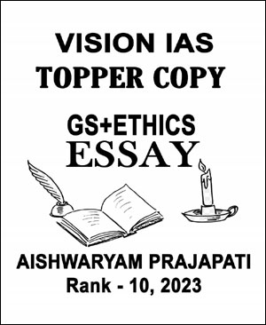 Vision Ias GS+ Ethics Essay Topper Copy By Aishwaryam Prajapati Rank 10, 2023 English Medium