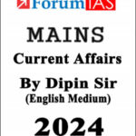 Forum Ias Current Affairs Mains By Dipin Sir English Medium 2024