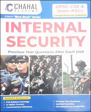 Chahal Acedemy Internal Security Previous Year Questions (Pre+Mains) After Each Unit  Original Book