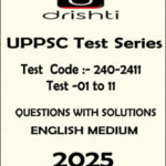 Drishti Ias UPPSC Prelims Test Series 01 to 11 Questions With Solutions 2024 New Test English Medium