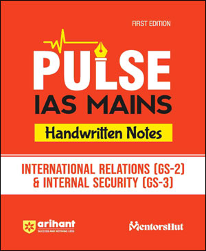 Arihant - Pulse Ias Mains Handwritten Notes International Relations (GS-2) & Internal Security (GS-3) Edition English Medium