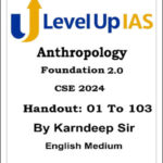 LevelUP Ias Anthropology Foundations 2.0 CSE -2024 Handouts 01 To 103 English Medium