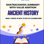 X IAS - Ghatna Chakra Summary With Value Addition -Ancient   History  -  English Medium
