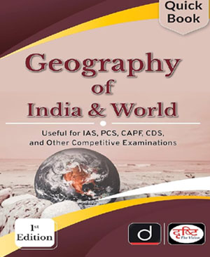 Drishti IAS  Quick Book  Geography Of India & World 1st Edition May  2023  English Medium