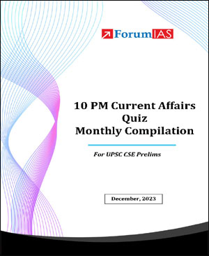 Forum IAS 10pm Current Affairs Quiz Compilation December 2023 English Medium