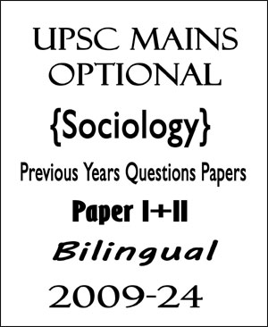 UPSC Mains Optional Sociology Previous Years Wise Questions Papers I+II Bilingual 2009-24
