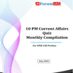 Forum IAS 10pm Prelims Quiz Current Affairs Quiz Compilation July 2024 English Medium