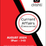 Drishti Ias Current Affairs Consolidation Monthly Magazine August 2024 Part – I+II English Medium