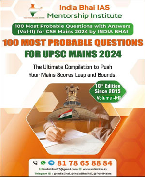 India Bhai IAS  100 Most Probable Questions Complied and Edited By India Bhai 10th Edition Since 2015 Volume I + II CSE Mains 2024 English Medium