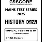 Gs Score ias History Mains Test - 01 to 10 2025 English Medium