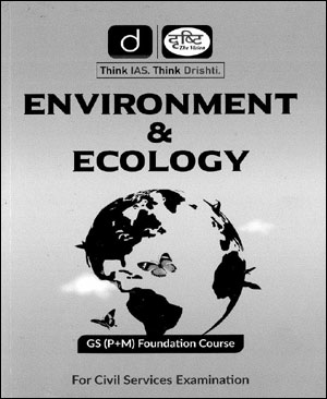 Drishti Ias GS (P+M) Foundations Environment & Ecology Printed Notes 2024 English Medium