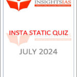 Insights IAS Insta Static Quiz July 2024 Printed Notes English Medium
