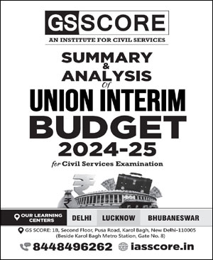 Summary & Analysis Of Union Interim Budget 2024-25 By GS Score Ias For Civil Services Examination English Medium