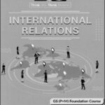 Drishti Ias GS (P+M) Foundations International Relations Printed Notes 2024 English Medium