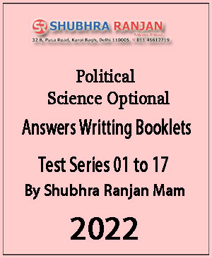 Shubhra Ranjan IAS Political Science Optional Test Series Answers Booklet 01 to 17 2022 Eng Medium