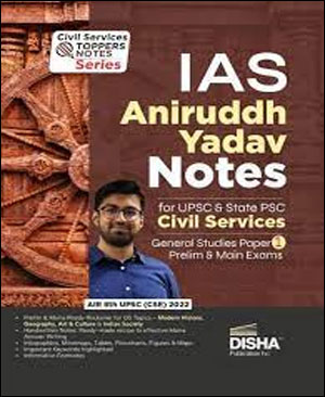 IAS Aniruddh Yadav Notes For General Studies Paper-1 Prelims & Mains Exams English Medium