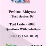 Vision IAS Prelims Abhyaas Test 02 (4040)English Medium 2023