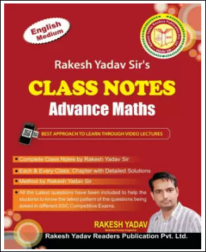 Staff Selection Commission(SSC) Advance Maths 3rd Edition Class Notes By Rakesh Yadav English Medium 2022-23