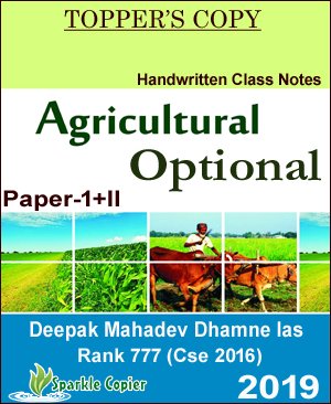 Topper's Copy Agriculture Optional Handwritten Class Notes Paper-I+II By Deepak Mahadev Dhamne Ias Rank 777 (Cse 2016) English Medium 2019