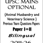 Animal Husbandry And Veterinary And Veterinary Science Previous Year Questions Paper I - II Bilingual 2011-26 upsc Mains Optional