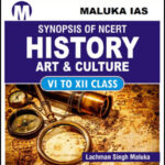 Maluka IAS Synopsis Of NCERT History Art & Culture Class VI to XII English Medium(Xerox)