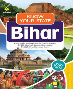 Arihant Know Your State Bihar By Rajesh Kumar Rajan & Farah Sultan With 100C+MCQs English Medium