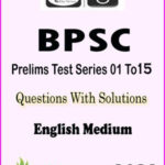 Drishti IAS BPSC Questions With Solutions Prelims Test Series 1 To 15 English Medium 2022