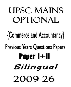 UPSC Mains Optional Commerce And Accountancy Previous Years Questions Papers I+II Bilingual 2009-26