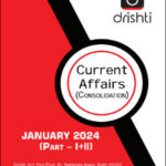 Drishti Ias Current Affairs Consolidation January 2024 Part I+II Monthly Magazine English Medium