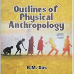 B.M. Das Outlines Of Physical Anthropology-Kitab Mahal