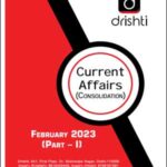 Drishti IAS Monthly Current Affairs Consolidation February 2023 Part (I+II) English Medium