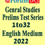 Forum IAS-General Studies-Prelims Test Series 01 to 32 2022-English Medium